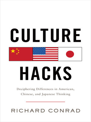 cover image of Culture Hacks: Deciphering Differences in American, Chinese, and Japanese Thinking